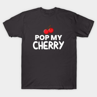 Pop My Cherry T-Shirt